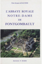 L'abbaye royale notre-dame de fontgombault