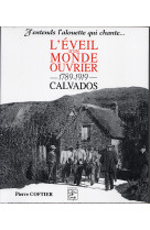 L'éveil d'un monde ouvrier 1789-1919, calvados - j'entends l'alouette qui chante