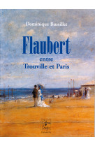 Flaubert entre trouville et paris