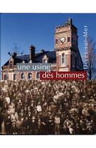 Une usine et des hommes, dives-sur-mer