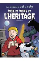 Vick et vicky t.16 - vick et vicky et l'heritage