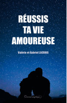 Réussis ta vie amoureuse