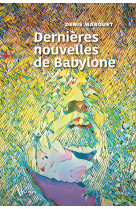 Dernières nouvelles de babylone