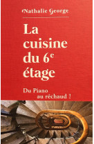 La cuisine du 6e étage - du piano au réchaud