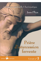 Prière d'intercession fervente livret 3