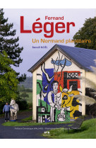 Fernand léger - un normand planétaire