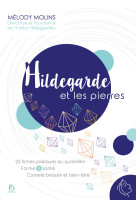 Hildegarde et les pierres - 22 fiches pratiques au quotidien - forme & santé - conseils beauté et bien-être