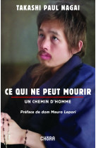 Ce qui ne peut mourir, un chemin d'homme