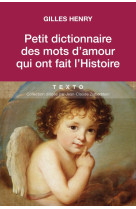 Petit dictionnaire des mots d'amour qui ont fait l'histoire