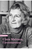 Clara malraux, l’aventureuse