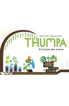 Thumpa à l'ombre des arbres