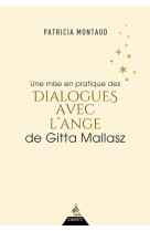 Une mise en pratique des dialogues avec l'ange de gitta mallasz