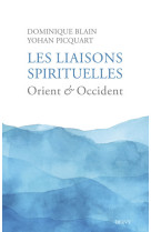 Les liaisons spirituelles - orient et occident