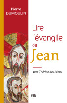 Lire l'évangile de jean - avec thérèse de lisieux