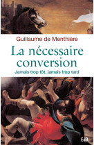 La nécessaire conversion - jamais trop tôt, jamais trop tard