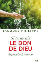 Si tu avais le don de dieu - apprendre à recevoir