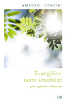 évangéliser notre sensibilité pour apprendre à discerner