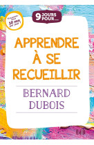 9 jours pour... apprendre à se recueillir