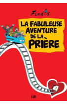 La fabuleuse aventure de la prière