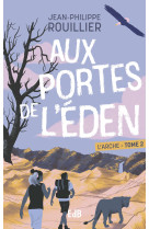 L'arche tome 2 - aux portes de l'éden