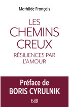 Les chemins creux : resiliences par l'amour