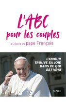 L'abc pour les couples à l'école du pape françois