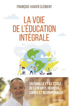 La voie de l'éducation intégrale