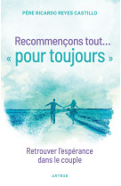 Recommençons tout ... « pour toujours »