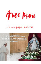 Avec marie, à l'école du pape françois