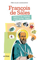 François de sales, paroles de sagesse pour notre temps