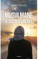 Musulmane, jésus m'a libérée