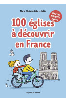 Ma p'tite encyclo catho tome 2 - 100 églises à découvrir en france