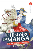 L'histoire en manga - de la reine elisabeth 1re à napoléon 1er - tome 7