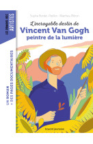 L'incroyable destin de van gogh, peintre de la lumière