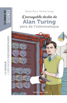 L'incroyable destin d'alan turing, père de l'informatique