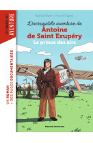 L'incroyable destin d'antoine de saint-exupéry, le prince des airs