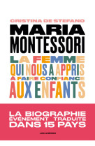 Maria montessori - la femme qui nous a appris à faire confiance aux enfants