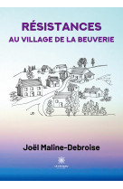 Résistances au village de la beuverie