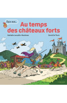 Au temps des châteaux forts