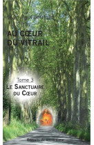 Au coeur du vitrail - tome 3 