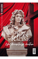 Hors-série lâ´homme nouveau n°56 : jean racine