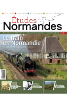 Etudes normandes n° 32 - le train en normandie. histoire et enjeux actuels