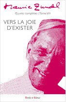 Vers la joie d'exister - oeuvres complètes - tome 8