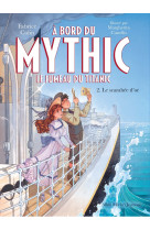 A bord du mythic, le jumeau du titanic - tome 2 - le scarabée d'or