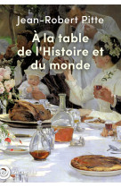 à la table de l'histoire et du monde