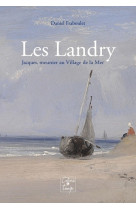 Les landry, jacques - meunier au village de la mer