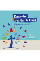 Rencontre avec jesus le christ  (animateur)