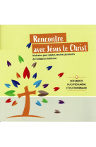 Rencontre avec jesus le christ  (catechumene)