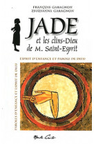 Jade et les clins-dieu de m. saint-esprit