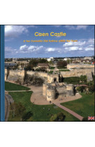 Caen castle - a ten centuries old fortress within the town